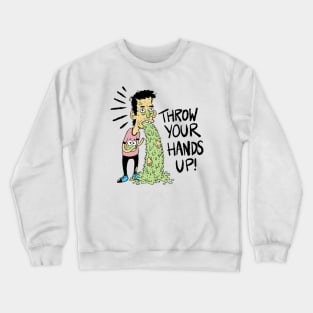 THROW YOUR HANDS UP! Crewneck Sweatshirt